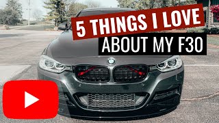 5 Things I LOVE about my F30  BMW 335i [upl. by Fields]