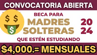 Beca Madres Solteras 2024 Convocatoria Abierta 4000 Mensuales [upl. by Iffar]