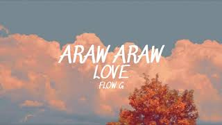 Araw Araw Love  Flow G Lyrics [upl. by Rachelle929]