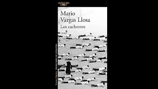 LOS CACHORROS  MARIO VARGAS LLOSA [upl. by Verla]