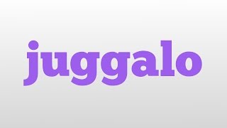 juggalo meaning and pronunciation [upl. by Acinorrev430]