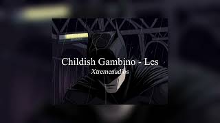 Childish Gambino  Les  edit audio Xtreme audios [upl. by Schindler]