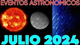 EVENTOS ASTRONÓMICOS JULIO 2024  TODOS los EVENTOS [upl. by Casanova]