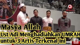 Masya Allah Ust Adi Hidayat menghadiahkan UMRAH Untuk 3 Artis terkenal ini [upl. by Kcirrej]