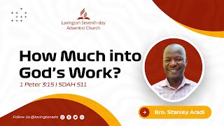 How Much into Gods Work – Bro Stanley Aradi – Friday Vespers  Lavington SDA [upl. by Notyarb]