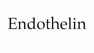 How to Pronounce Endothelin [upl. by Auhel]