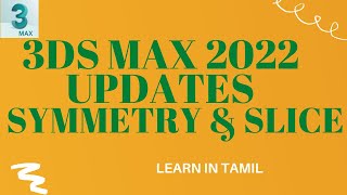 3ds max 2022 new features and updates  Symmetry amp Slice  tutorials  Tamil  SMT [upl. by Ethelda39]