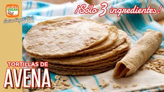 TORTILLAS DE AVENA ¡Sólo 3 ingredientes aptas para diabéticos  Cocina Vegan Fácil [upl. by Upali320]