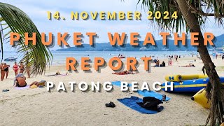 Phuket Weather Today Patong Beach 14th November 2024 [upl. by Elenaj]