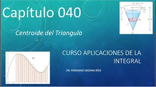 Centroide del Triángulo Aplicaciones de la integral Cap 040 [upl. by Ozmo]