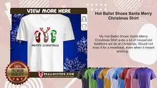 Hot Ballet Shoes Santa Merry Christmas Shirt [upl. by Anitnerolf114]