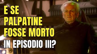 E se PALPATINE fosse MORTO in EPISODIO III Star Wars What If [upl. by Giuliana]