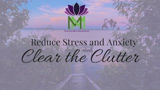 20 Minute Guided Meditation for Reducing Anxiety and StressClear the Clutter to Calm Down [upl. by Eagle]