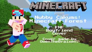 Nubby Cakums  Minecraft Forest FNF Boyfriend Cover [upl. by Nahtonoj]