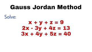 14 Gauss Jordan Method  Problem1  Complete Concept [upl. by Kola]