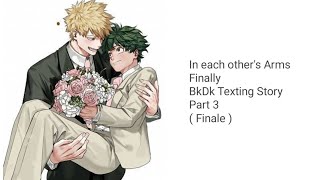 In Each Others Arms Finally BkDk Texting Story Part 3 Finale [upl. by Cammie]