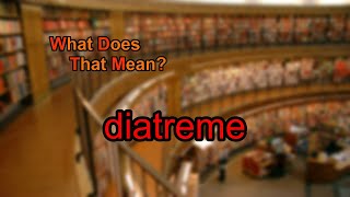 What does diatreme mean [upl. by Mihe]