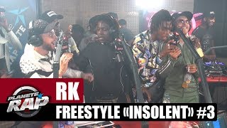 RK  Freestyle quotInsolentquot Part 3 avec Koba LaD SO Yaro GLK amp 100Bblaz PlanèteRap [upl. by Acisej]