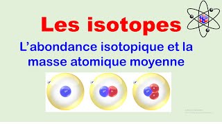 Les isotopes et la masse atomique moyenne [upl. by Jorie]