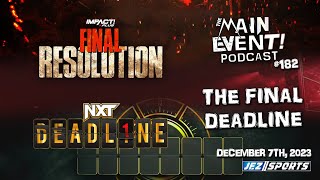 Wrestler Contracts Expiring NXT Deadline IMPACT Final Resolution  The Main Event Podcast 182 [upl. by Sueddaht]