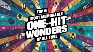 Top 10 Most Memorable One Hit Wonders of All Time [upl. by Abbott]