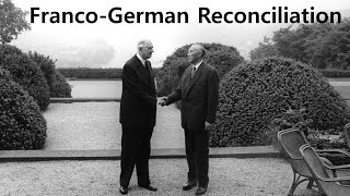 FrancoGerman Reconciliation After World War II [upl. by Aihpled]