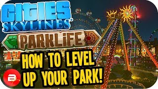 Cities Skylines PARKLIFE  How To Level Up Your Park 2 Cities Skylines Parklife DLC [upl. by Elletsyrk710]