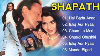 Shapath Movie All Songs  Jackie Shroff Ramya Krishnan Mithun Chakraborty  Evergreen Music [upl. by Mordecai185]