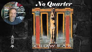 CROWBAR  No Quarter  Reaction with Rollen Love This Cover [upl. by Ruthven]