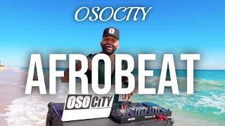 Afrobeat Mix 2023  The Best of Afrobeat 2023 by OSOCITY [upl. by Charleen]