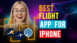 Best Flight Apps for iPhone iPad iOS Which is the Best Flight App [upl. by Delmar]