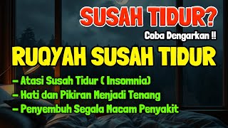 SUSAH TIDUR Coba Dengarkan Surah Pengantar Tidur Merdu Mudah Tidur Ruqyah Susah Tidur Malam [upl. by Judah]