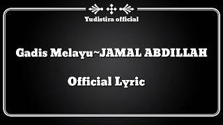 Gadis MelayuJAMAL ABDILLAH  Official Video Lyrics [upl. by Pip]