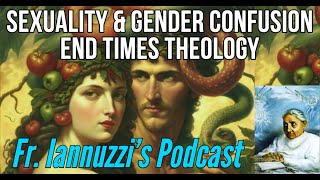 Fr Iannuzzi Radio Show Ep 206 Sexuality amp Gender Confusion Learning Divine Will 72223 [upl. by Hairej947]