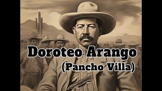 Doroteo Arango Pancho Villa  Episodios de la historia [upl. by Nanci]