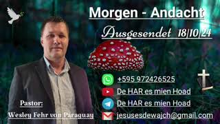 Pastor Wesley Fehr  MorgenAndacht 181024 [upl. by Esiuolyram757]