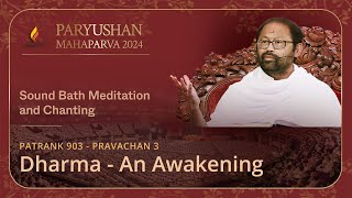 Sound Bath and Chanting Meditation amp Pravachan 3  Dharma  An Awakening Paryushan Mahaparva 2024 [upl. by Aisinoid]