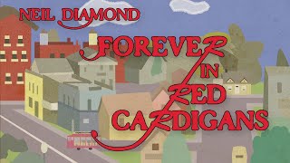 Neil Diamond Sings Mister Rogers  Forever in Red Cardigans Full Version [upl. by Elocan]