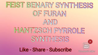 FEIST BENARY SYNTHESIS OF FURAN AND HANTZSCH PYRROLE SYNTHESIS [upl. by Genia869]