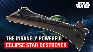 Star Wars Eclipse Super Star Destroyer  One of the Most Powerful Capital Ship [upl. by Anyek]