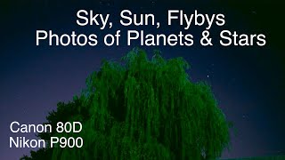 Sky Sun amp Flybys  Pics of Planets amp Stars Nikon P1000 Thoughts [upl. by Derward]