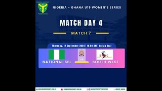 NIGERIA  GHANA U19 SERIES  NATIONAL FEMALE SELECTED vs SOITH WEST FEMALE  1ST INNINGS [upl. by Notsnarc]