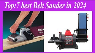 top7 best Belt Sander in 2024 [upl. by Anastatius472]