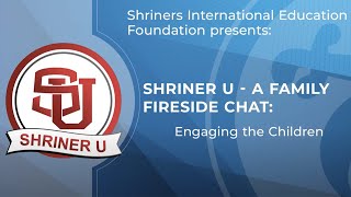 Shriner U – A Family Affair Fireside Chat Engaging the Children [upl. by Bride]