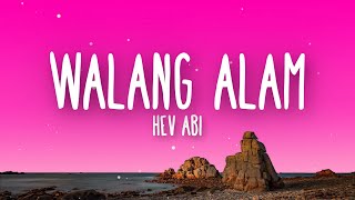 Hev Abi  Walang Alam Lyrics [upl. by Eimiaj37]