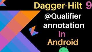 Android Daggerhilt  Qualifier annotation  DaggerHilt tutorial  hindi  part9 [upl. by Drummond]