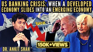 Dr Ankit Shah • US Banking Crisis When a Developed Economy slides into an Emerging Economy [upl. by Terence]