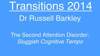 The Second Attention Disorder Sluggish Cognitive Tempo  Dr Russell Barkley [upl. by Rockwood]