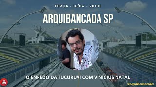 Arquibancada SP  O enredo da Tucuruvi com Vinícius Natal [upl. by Aihpled168]