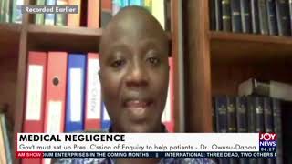 Gov’t must set up Pres C’ssion of Enquiry to help patients – Dr OwusuDapaa 21920 [upl. by Strain]